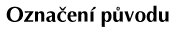 Ozna�en� p�vodu